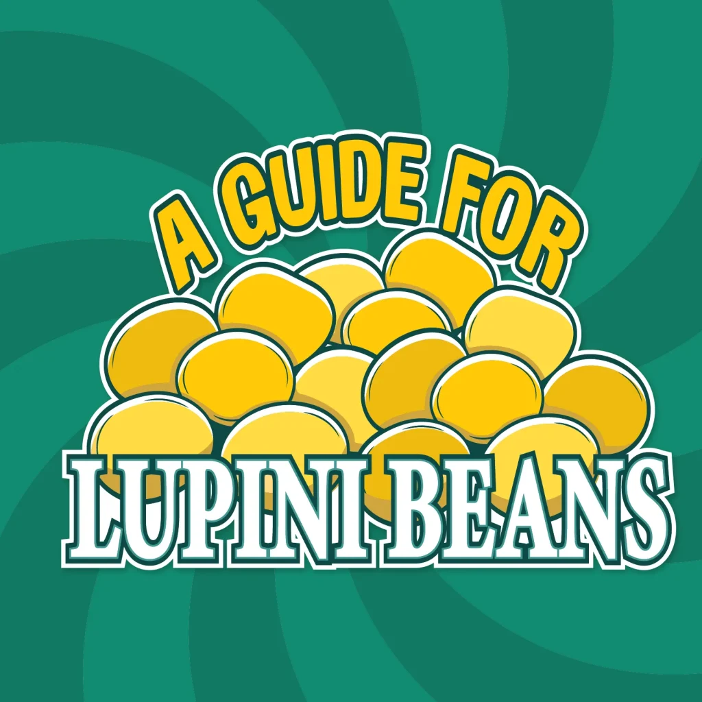 A Guide For Lupini Beans