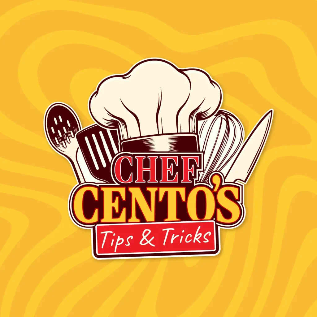 Chef Cento's Tips & Tricks